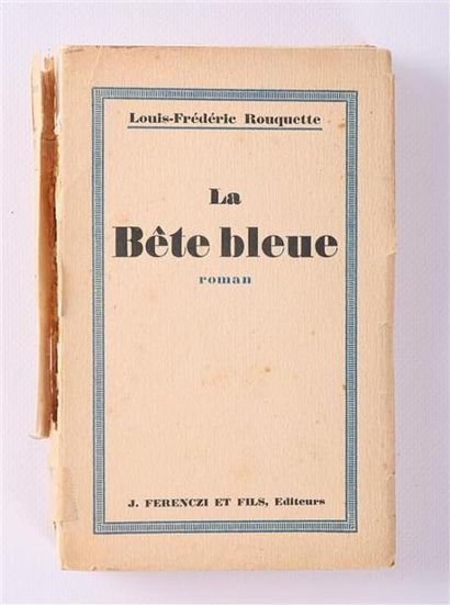 null ROUQUETTE Louis-Frédéric - La bête bleue suivi de la Grand'route du pôle préfaces...