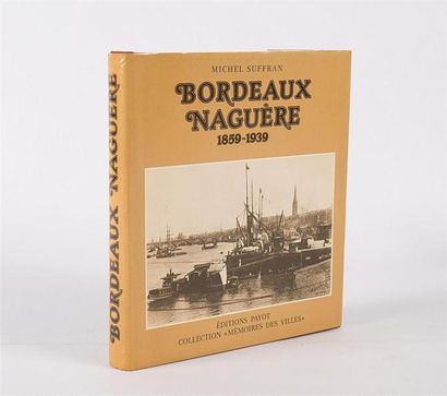 null [REGIONALISME - BORDEAUX]
SUFFREN Michel - Bordeaux naguère 1859-1939 - Paris...