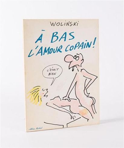null [LITTERATURE LIBERTINE]
WOLINSKI - A bas l'amour copain! - Paris, Albin Michel...