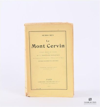 null REY Guido - Le mont Cervin - Paris Librairie Hachette et Cie 1911 - un volume...