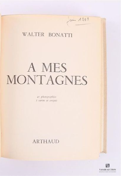 null BONATI Walter - A mes montagnes - Arthaud 1962 - un volume in-8° - reliure cartonnée...