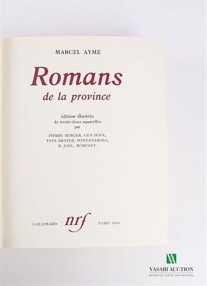 null AYME Marcel, Romans de la province, Paris, NRF, Gallimard, 1956, un volume in-8,...