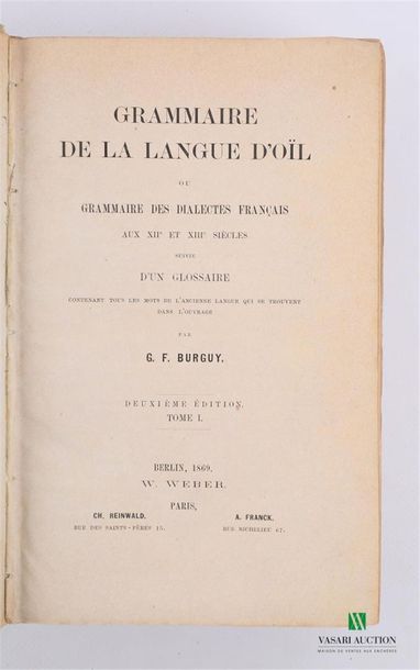 null BURGUY G.F. - Grammaire de la langue d'Oîl ou grammaire des dialectes français...