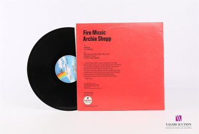 null ARCHIE SHEPP - Fire Music 
1 Disque 33T sous pochette cartonnée 
Label : MCA...