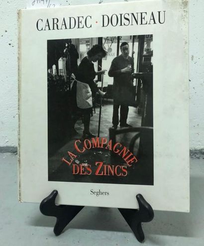 null LA COMPAGNIE DES ZINCS 
Caradec - Doisneau
Volume grand-inoctavo de 152 pages,...