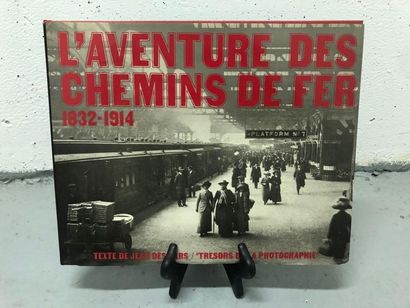 null L'AVENTURE DES CHEMINS DE FER 1832-1914
Texte de Jean Des Cars
Éditeur Andre...