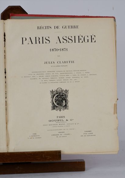 null CLARETIE (Jules). War stories, Paris under siege 1870-1871. Paris, Goupil &...