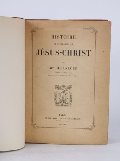 null Mgr DUPANLOUP. Histoire de notre Seigneur Jésus-Christ, Paris, Imprimerie de...