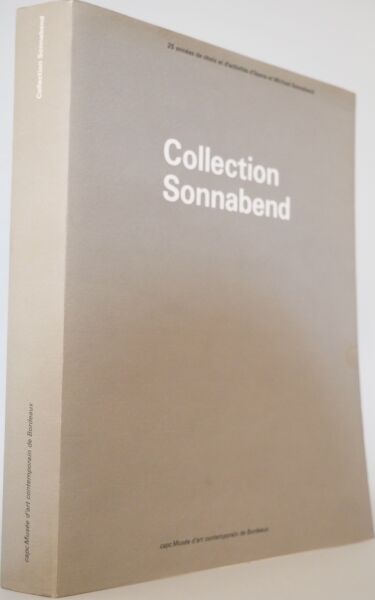 null [COLLECTIVE-COLLECTION-EXHIBITION]
SONNABEND Collection.
25 years of choices...