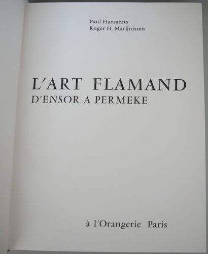 null HAESAERTS Paul & MARIJNISSEN H. Roger.
L'Art Flamand d'Ensor à Permeke.
A l'Orangerie...