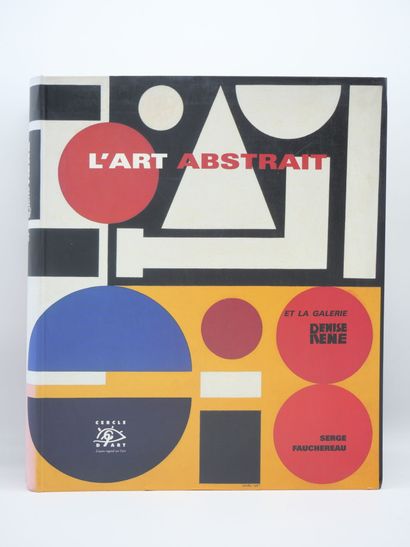 FAUCHEREAU Serge.
L'Art Abstrait et la Galerie...