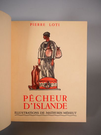 null LOTI Pierre.
Pêcheur d'Islande, Illustrations de Mathurin Méheut, Calmann-Lévy...