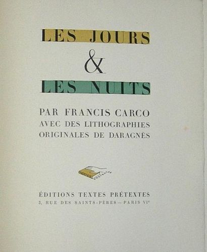 CARCO (Francis) Les jours et les nuits. Paris, Edition Textes prétextes, 1946, in-4,...