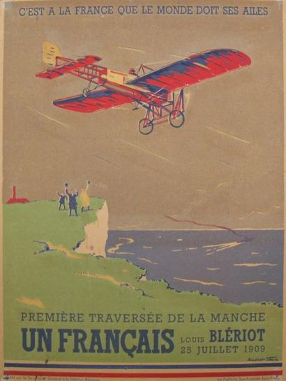 Lucien Cavé C'est à la France que le monde doit ses ailes - Louis Blériot - Première...