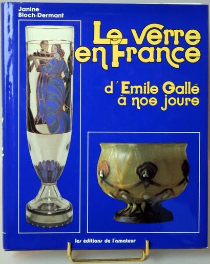 null [GLASS]
Bloch-Dermant Janine, Le Verre en France d'Émile Gallé à nos jours,...
