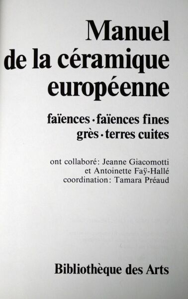 null [CERAMICS]
Cushion John P., Manuel de la céramique européenne, faïences-faïences...