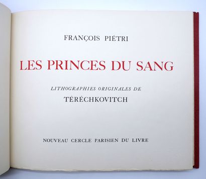 null TERECHKOVITCH Constantin & PIETRI François.
Les princes du sang. Texte de François...
