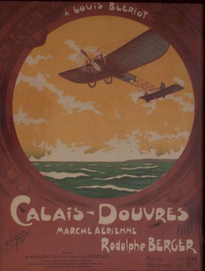 null Calais Douvres, marche aérienne dédiée à Louis Blériot de Rodolphe Berger. Partition...