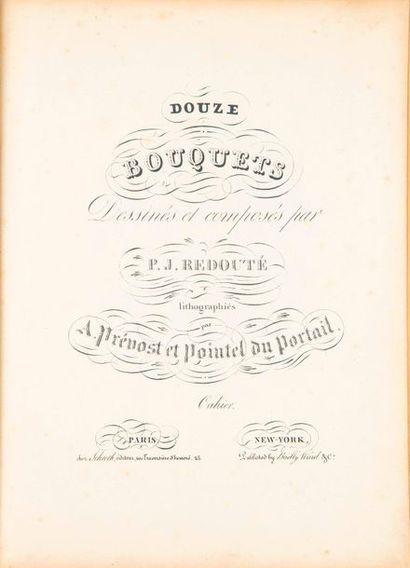 REDOUTE REDOUTÉ (Pierre-Joseph). Douze bouquets dessinés et composés par P. J. Redouté,...