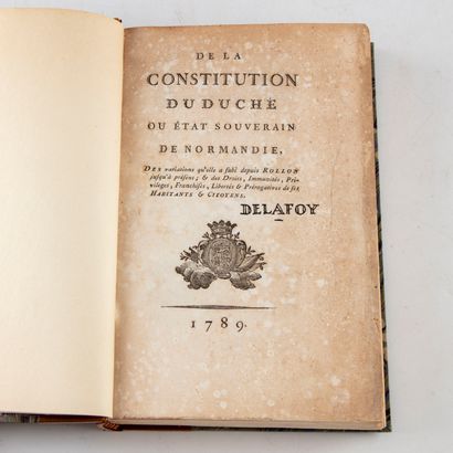 DELAFOY DELAFOY (Guillaume). De la Constitution du Duché ou Etat souverain de Normandie,...