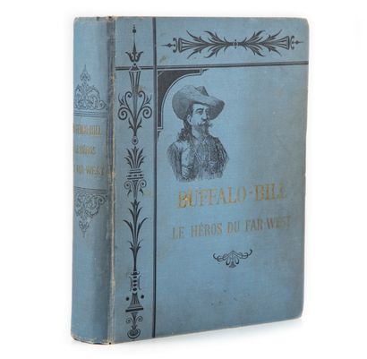 null BUFFALO BILL the Hero of the Wild West. Only first edition authorized by Col....