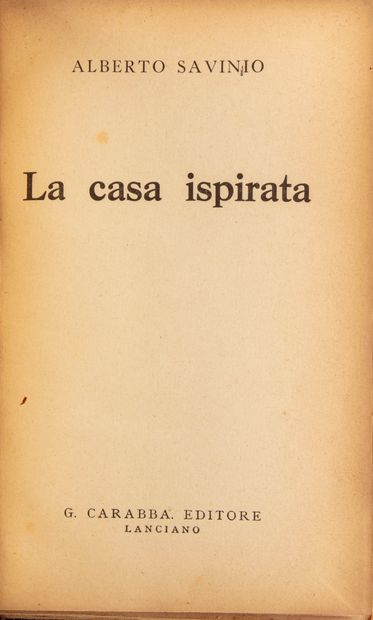 Alberto Savinio Alberto SAVINIO, La casa ispirata, G. Carabba. Editore Lanciano 1925

Mention...