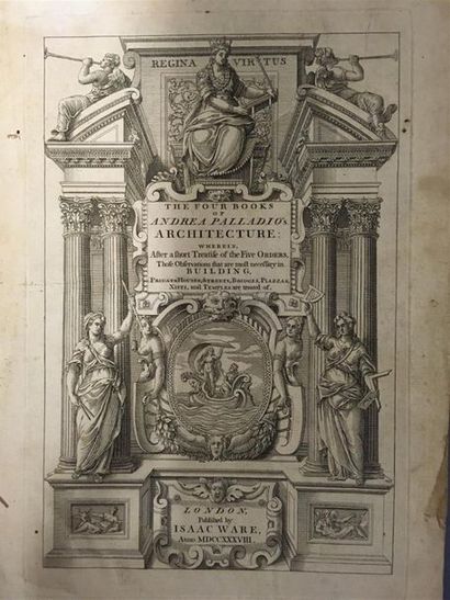 null Andrea PALLADIO, The four books of architecture. Isaac Ware, Londres, 1738....