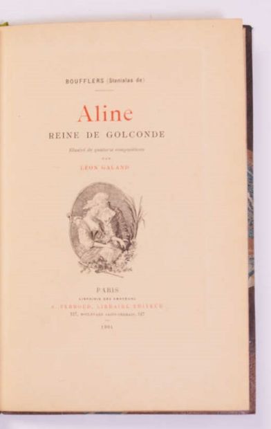 null Stanislas de BOUFFLERS. Aline Reine de Golconde. Paris, A. Ferroud, 1901. In-8,...