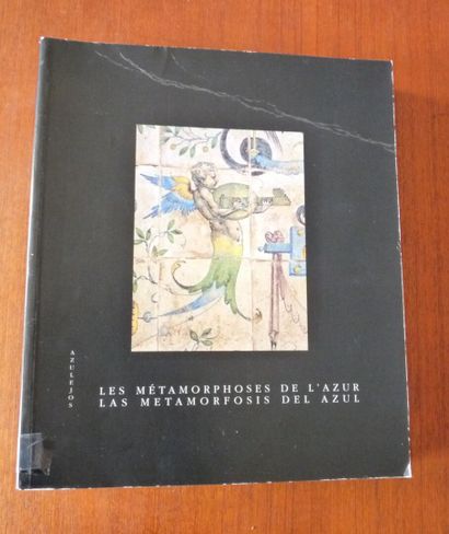 null LES METAMORPHOSES DE L'AZUR.
 Ed Ars Latina. 2002.
 L'art de l'Azulejo dans...