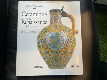 CERAMICS OF THE RENAISSANCE IN ANTWERP. From...
