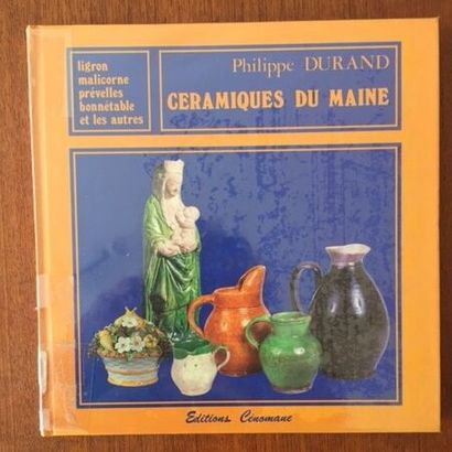 null CERAMICS OF MAINE. Philippe DURAND. Editions Cénomane. 1986. 

THE CERAMICS...