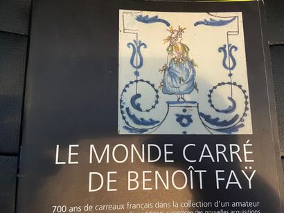 null LE MONDE CARRE DE BENOIT FAY.
700 ans de carreaux français dans la collection...