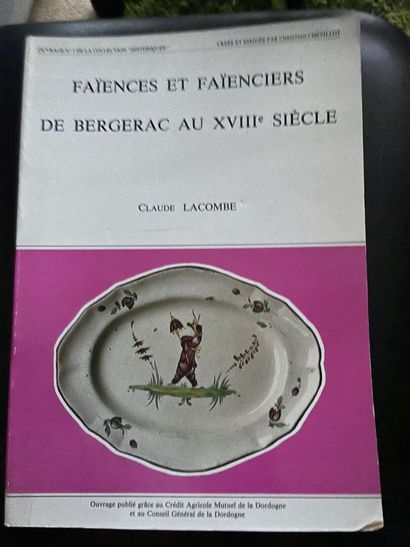 null FAIENCES ET FAIENCIERS DE BERGERAC AU XVIIIe SIECLE. 
CLAUDE LACOMBE. 1989.