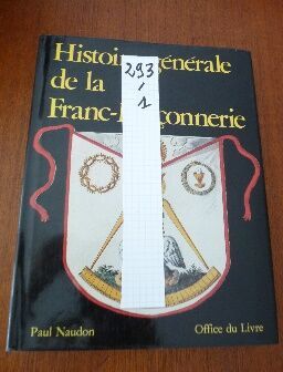 null HISTOIRE GENERALE DE LA FRANC MACONNERIE.
 Paul NAUDON. Office du Livre. Seconde...