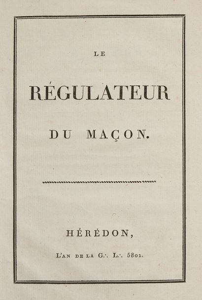 null REGULATEUR DU MAÇON (LE). Hérédon, s.n., l'an de la G L 5801 [1801, sic pour...