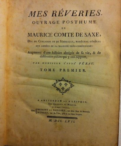 null [MILITARIA.] SAXE Maurice de. Mes Rêveries. Ouvrage posthume de Maurice comte...