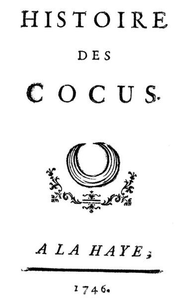 LOUBAYSSIN DE LA MARCA (Francisco] Histoire des cocus. La Haye, [au Croissant], 1746....