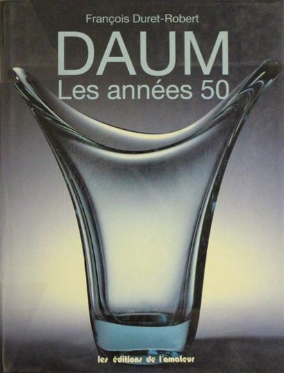 François DURET-ROBERT, Daum, Les années 50,...