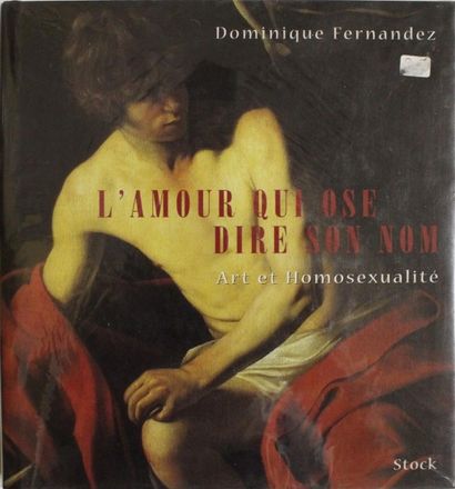 null - Dominique FERNANDEZ, L'Amour qui ose dire son nom, Art et Homosexualité, Editions...