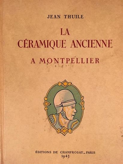 null Jean THUILE 
La céramique ancienne à Montpellier.
2 volumes.
Editions Champrosay,...