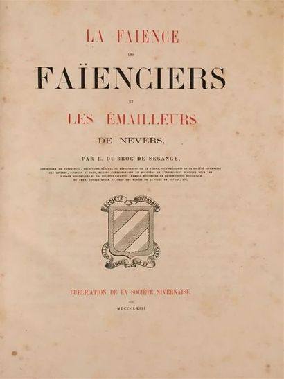 null L. du BROC DE SEGANGE
La faïence, les faïenciers et les émailleurs de Nevers.
Publication...