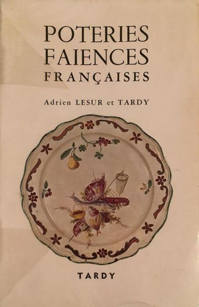 null A. LESUR et TARDY
Les poteries et les Faïences françaises, 1ère partie : d'Abancourt...