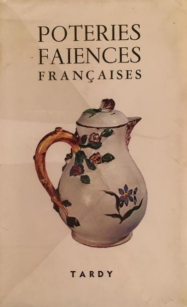 null A. LESUR et TARDY
Les poteries et les faïences françaises, 3ème partie : de...