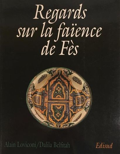null A. LOVICONI, D. BELFITAH
Regards sur la faience de Fès
Edisud, Aix en Provence,...