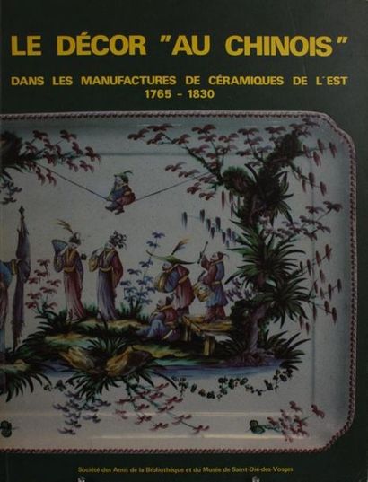null Le décor "au chinois" dans les manufactures de Céramique de l'Est, 1765-183...