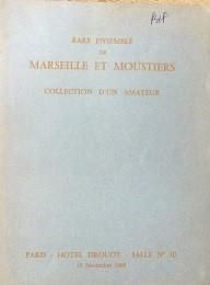 null CATALOGUE DE VENTE : 
Collection d'un amateur, Marseille et Moustiers, Etude...
