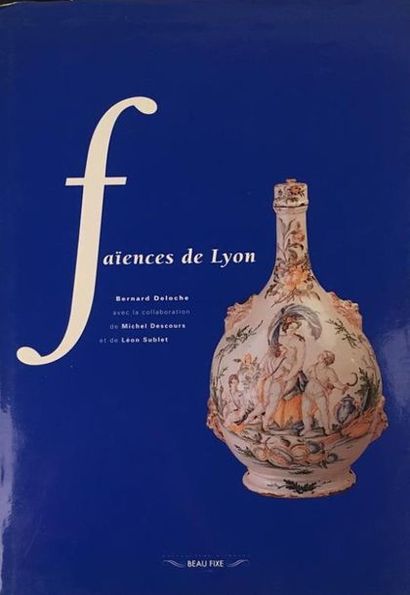 null B. DELOCHE
Faïences de Lyon
Editions Beau Fixe, 1994.
Etat d'usage.
