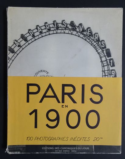 null PARIS IN 1900. 100 unpublished photographs, 1932. Edition of the chronicles...