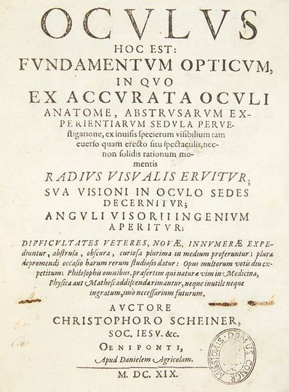 SCHEINER, Christoph Oculus hoc est: fundamentum opticum, in quo ax accurata oculi...
