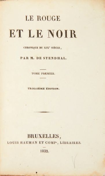 STENDHAL, Henri Beyle, dit. Le Rouge et le noir. Chronique du XIXe siècle. Troisième...
